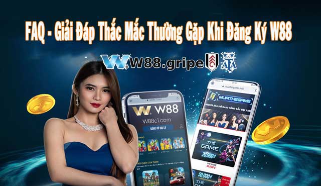 Trả lời các vấn đề thường gặp khi đăng ký W88